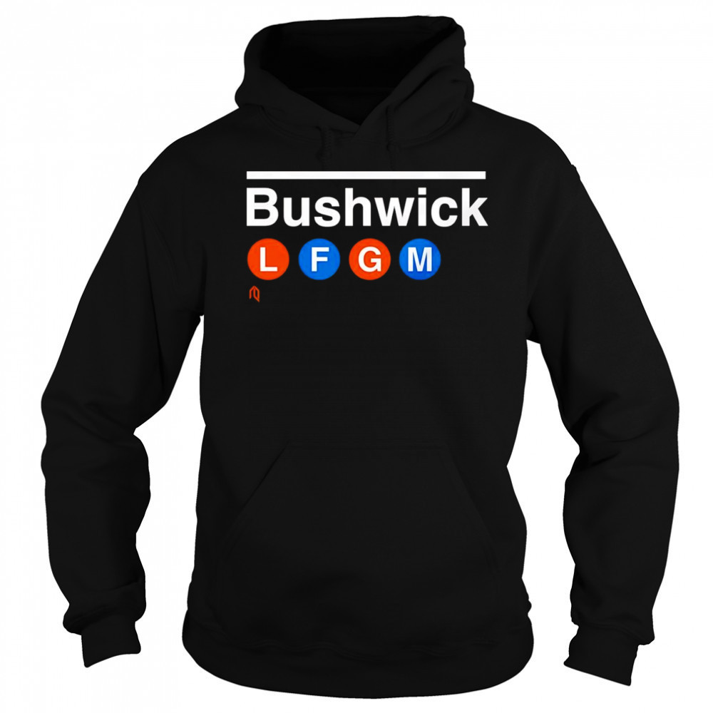 Bushwick LFGM shirt Sweatshirt