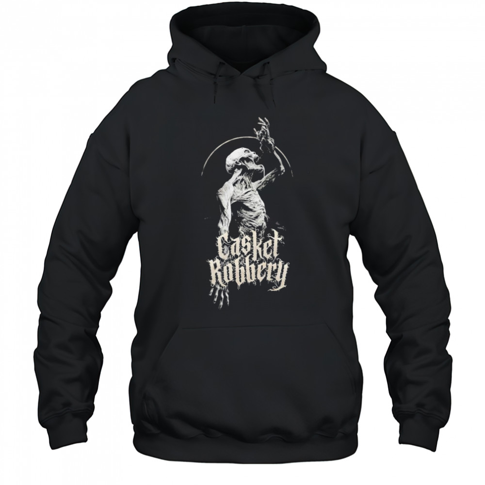 Casket Robbery Lacryphagist T-shirt Hoodie