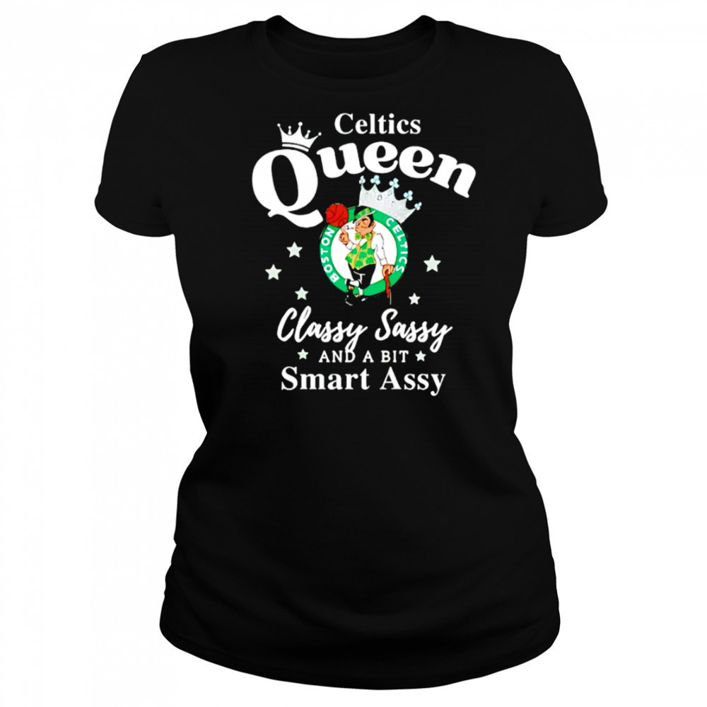 Celtics Queen Classy Sassy And A Bit Smart Assy logo shirt Women's T-shirt