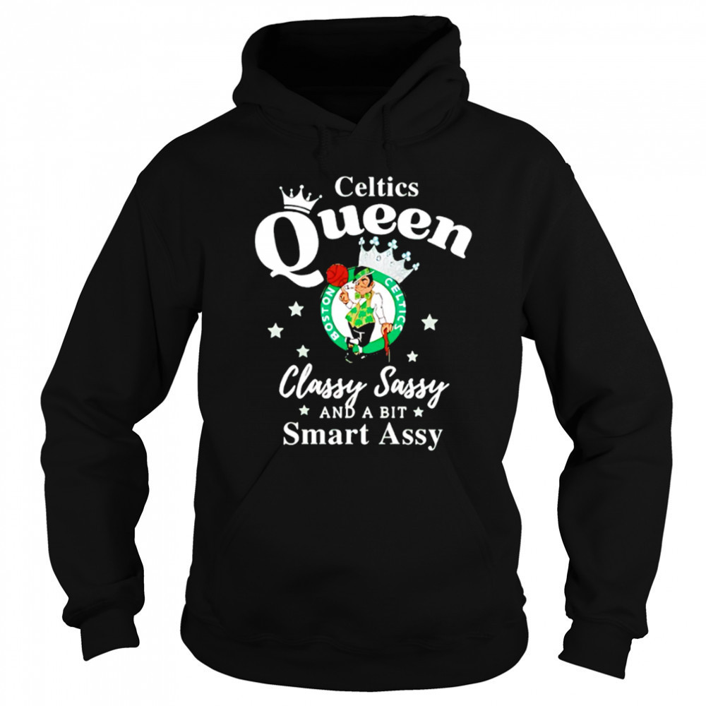 Celtics Queen Classy Sassy And A Bit Smart Assy logo shirt Sweatshirt