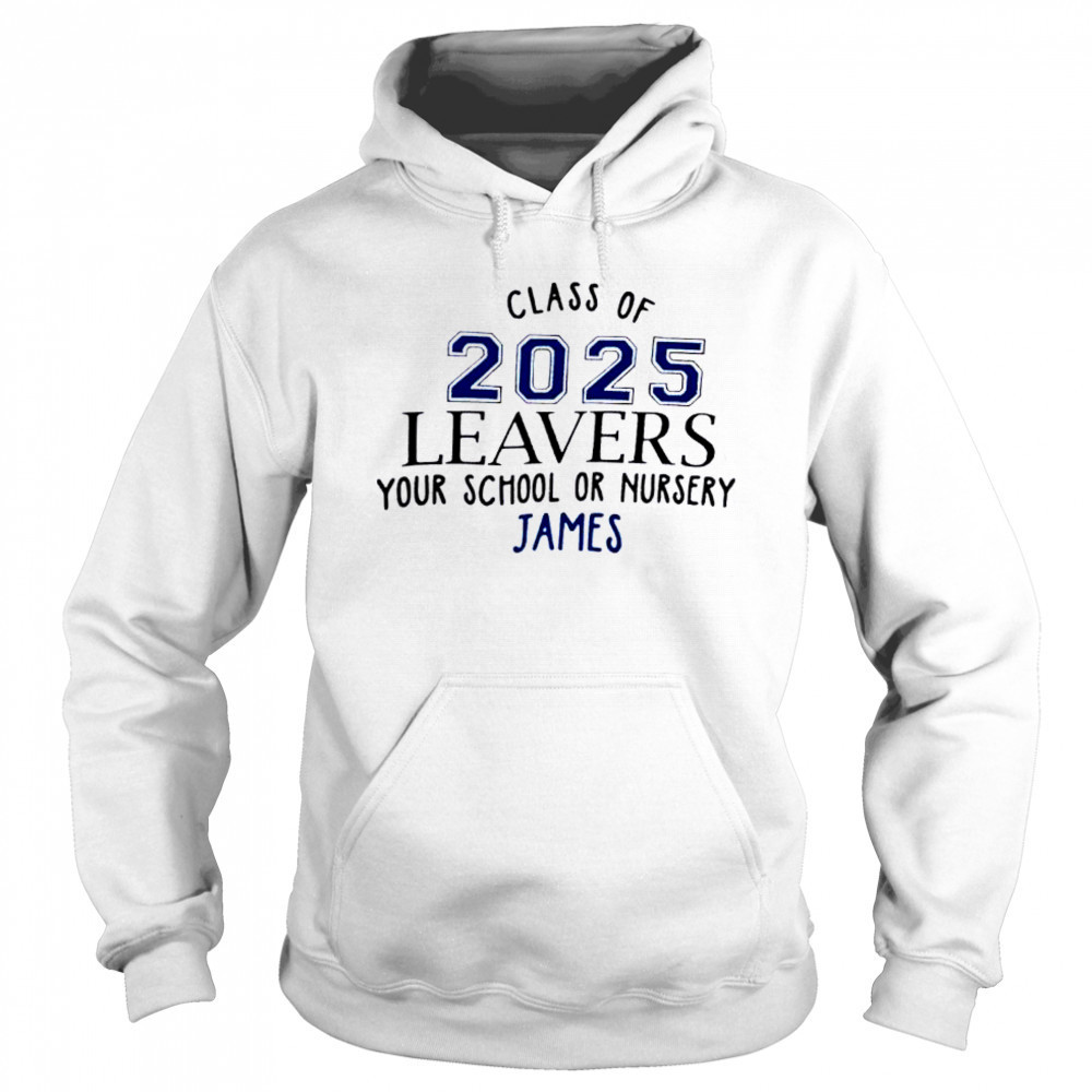 Class Of 2025 Leavers Your School Or Nursery James shirt Sweatshirt