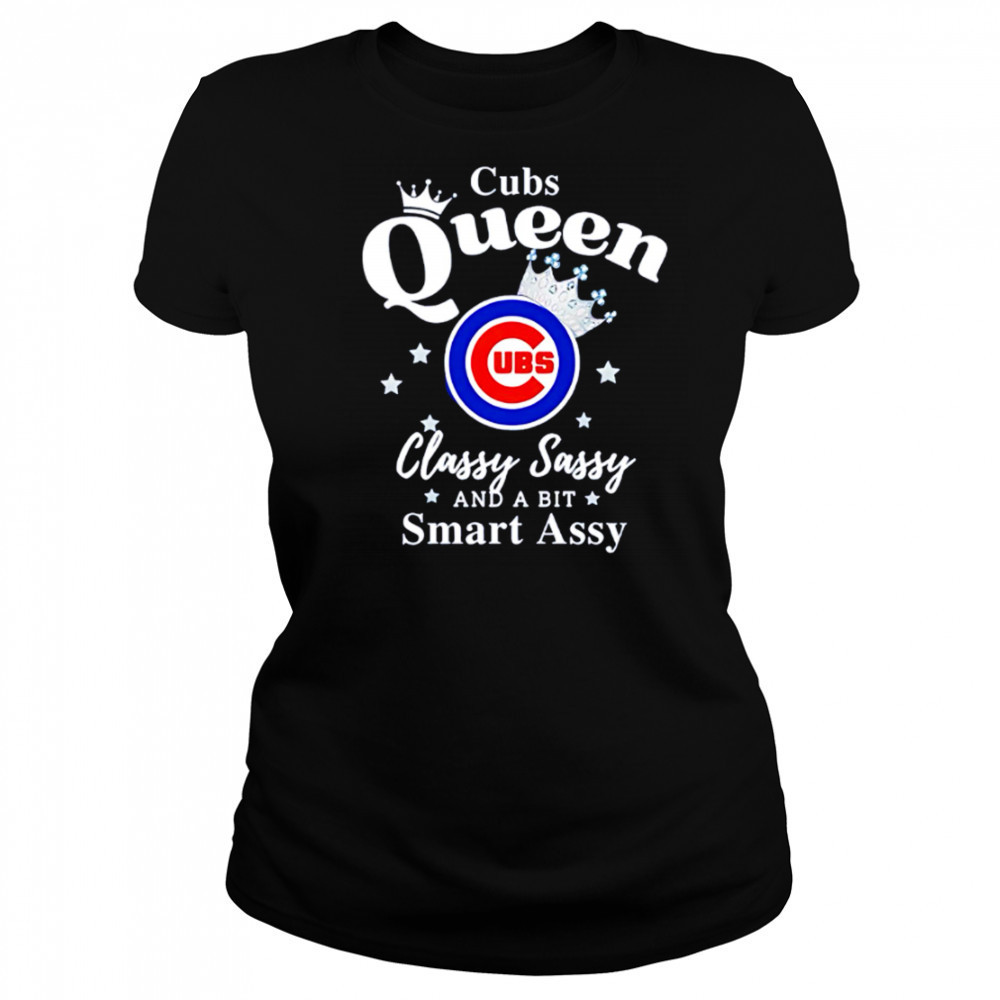 Cubs Queen Classy Sassy And A Bit Smart Assy logo shirt Women's T-shirt