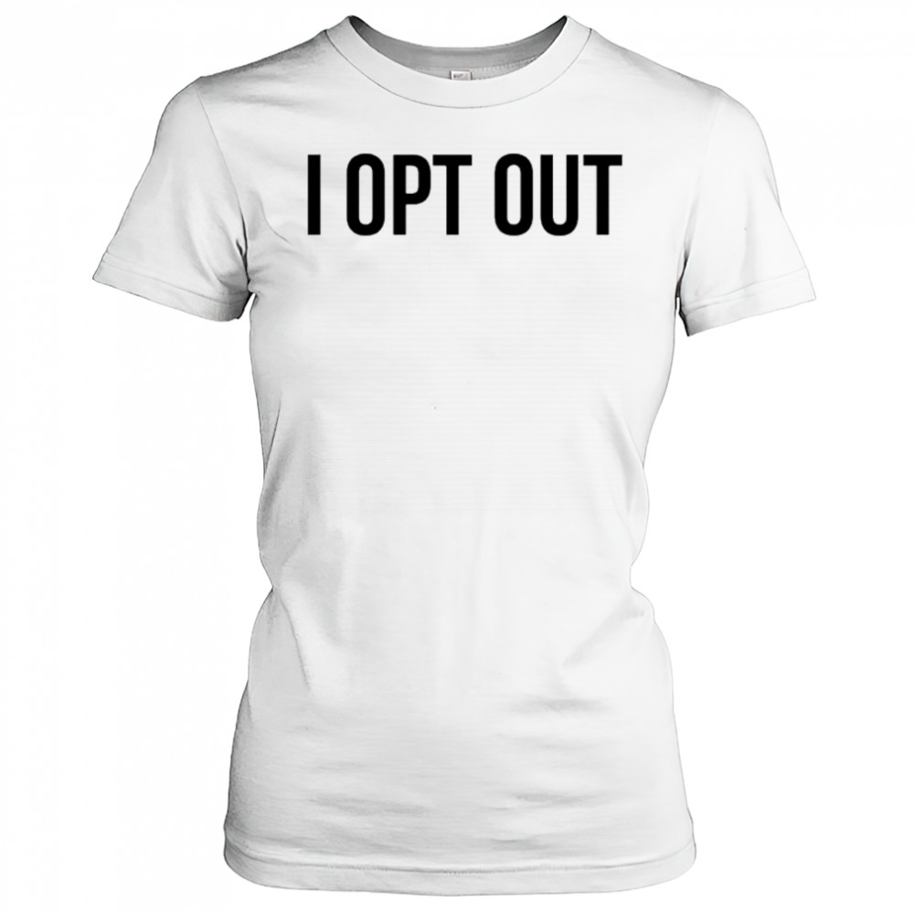 Demir Basceri I Opt Out T-shirt Women's T-shirt