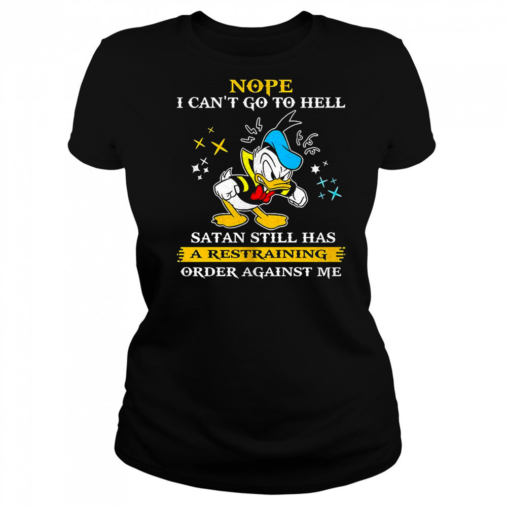 Donald duck nope i can’t go to hell satan still has a restraining order against me shirt Women's T-shirt