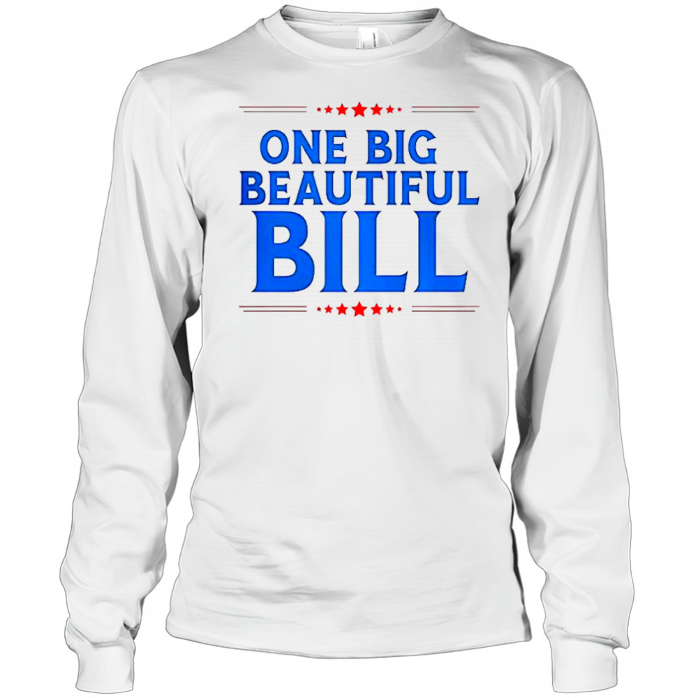 Donald Trump One Big Beautiful Bill T-Shirt Long Sleeved
