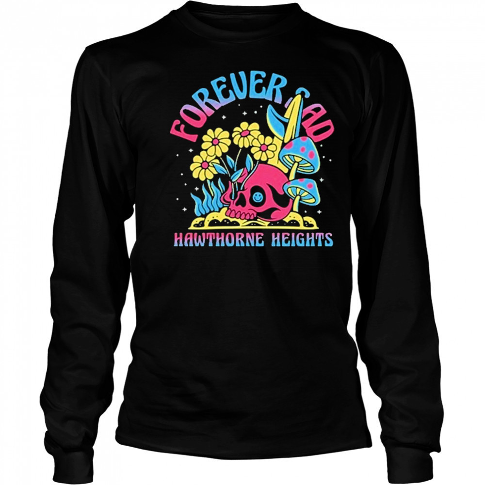 Forever Sad Hawthorne Heights New Shirt Long Sleeved