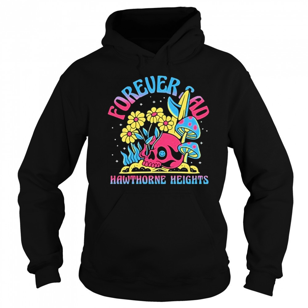 Forever Sad Hawthorne Heights New Shirt Sweatshirt