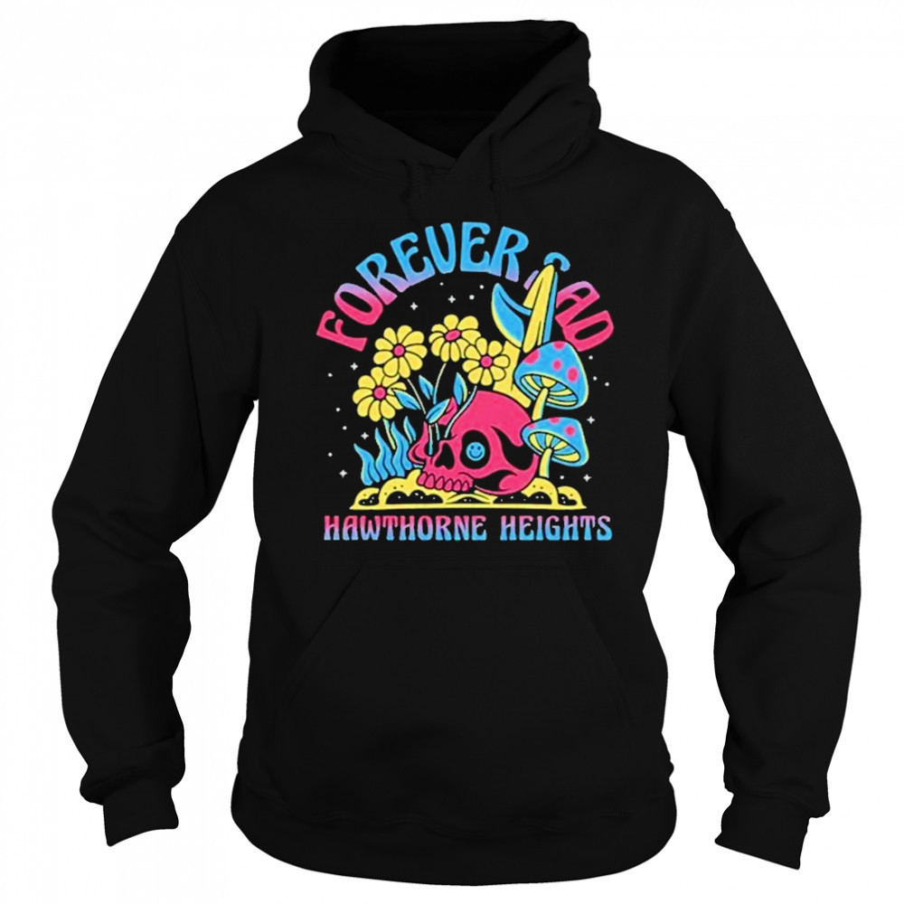 Hawthorne Heights Forever Sad Shirt Sweatshirt