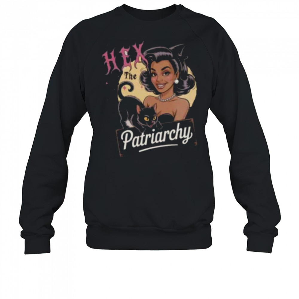 Hex The Patriarchy Shirt Sweatshirt