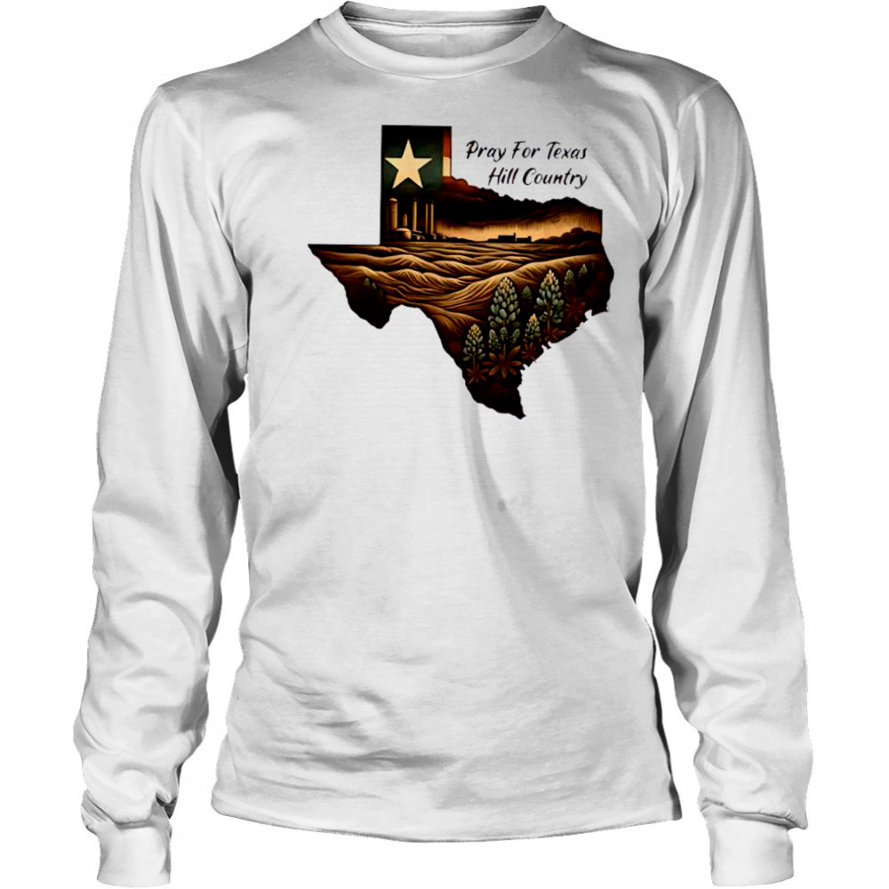 Hill country flooding survivor honor resilience with Texas pride shirt Long Sleeved
