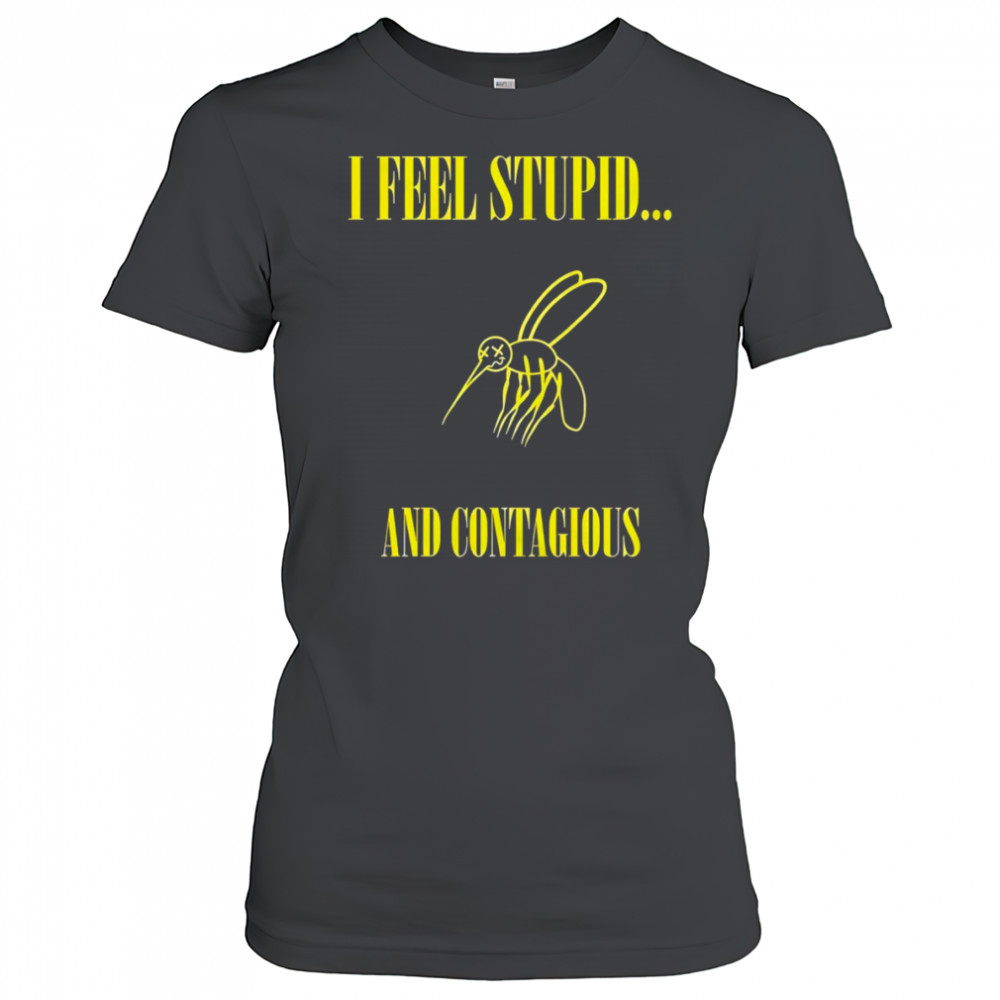 I feel stupid and contagious shirt Women's T-shirt
