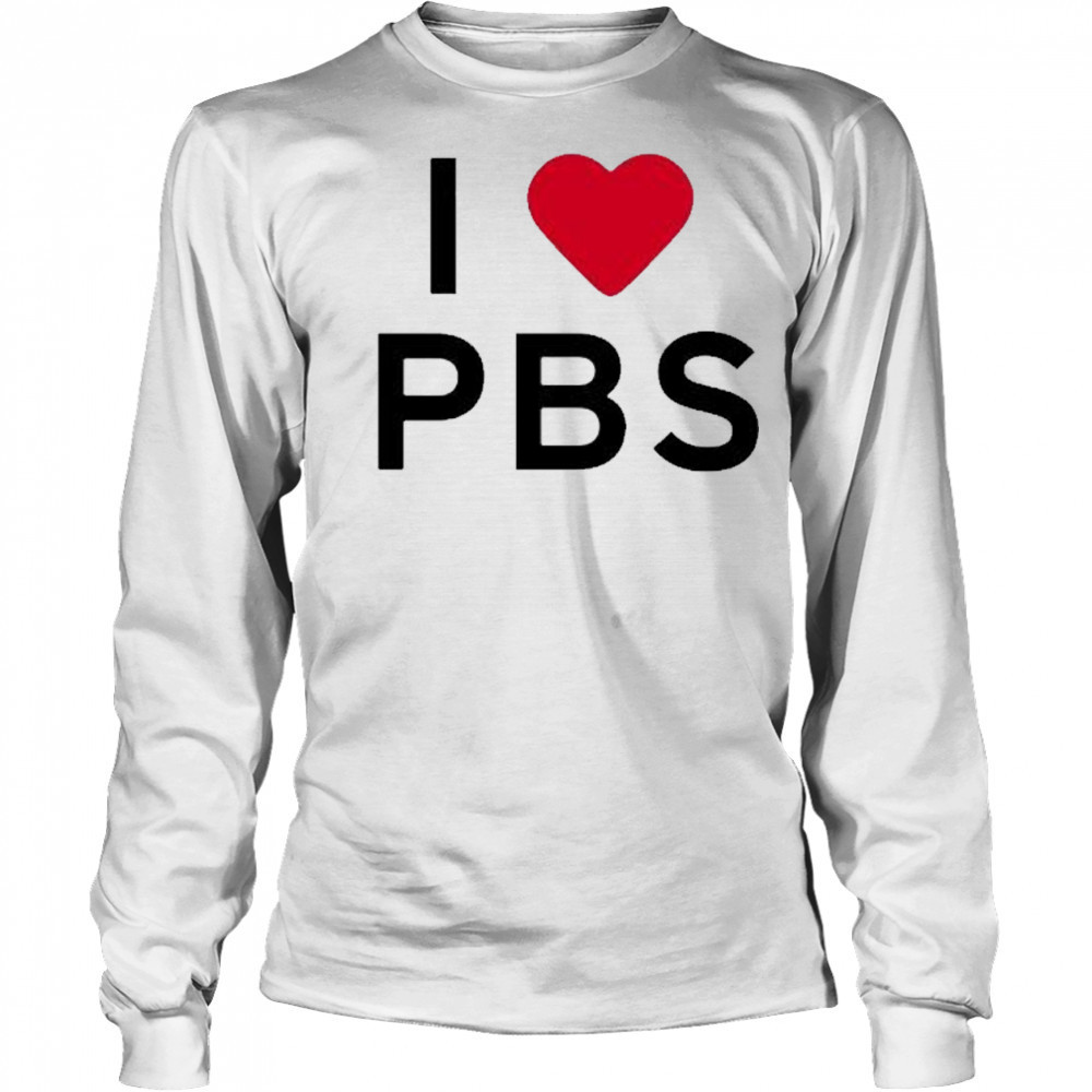 I love PBS shirt Long Sleeved