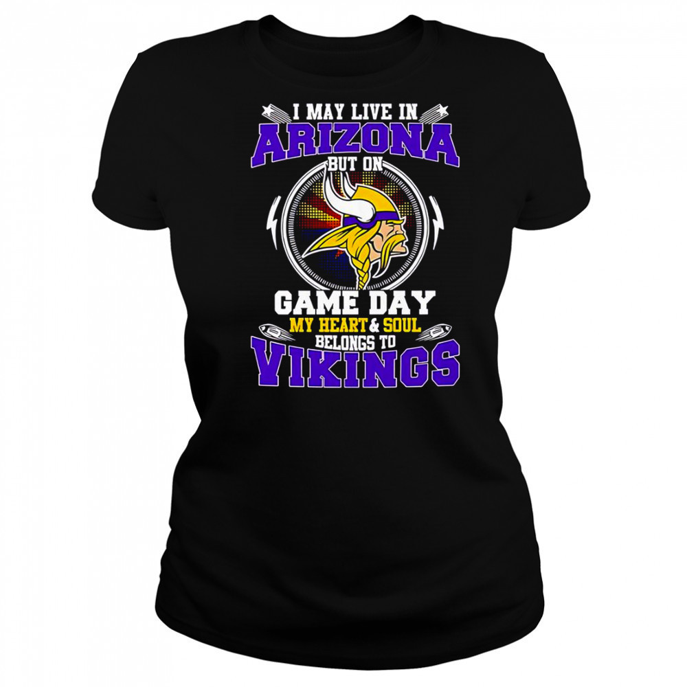 I May Live In Arizona But On Game Day My Heart & Soul Belongs To Minnesota Vikings T-Shirt Women's T-shirt