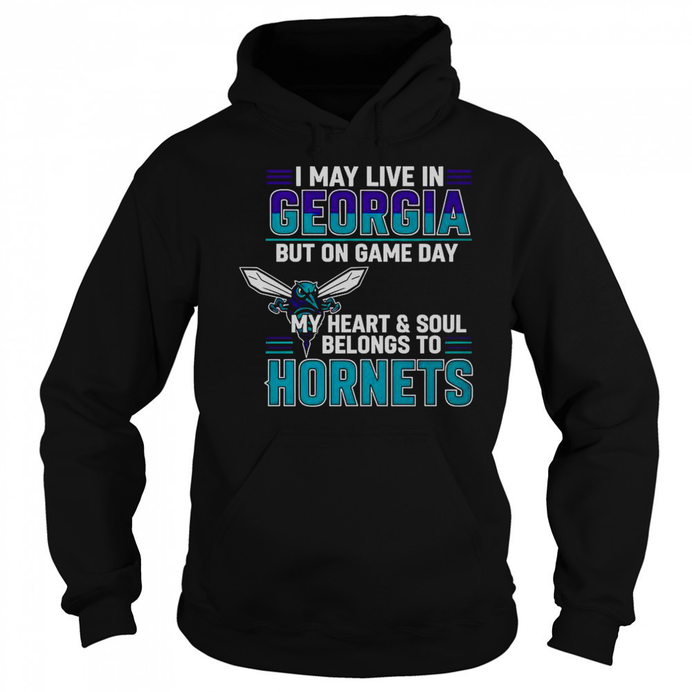 I May Live In Georgia But On Game Day My Heart And Soul Belongs To The Charlotte Hornets T-Shirt Sweatshirt