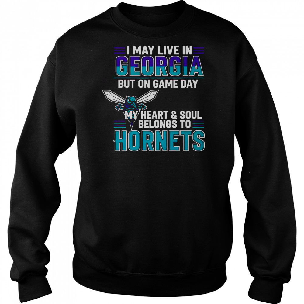 I May Live In Georgia But On Game Day My Heart And Soul Belongs To The Charlotte Hornets T-Shirt Hoodie