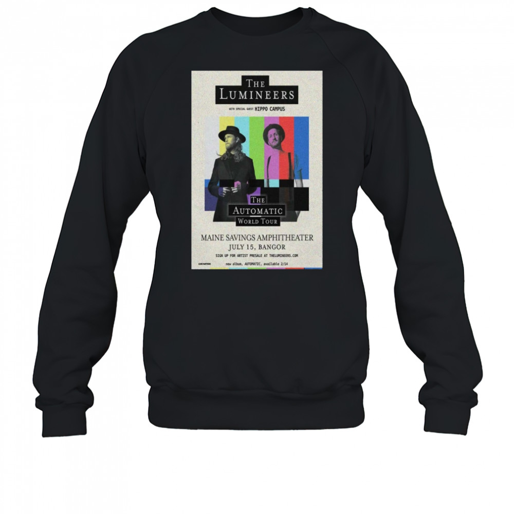 July 15 2025 The Lumineer Bangor Poster T-Shirt Sweatshirt