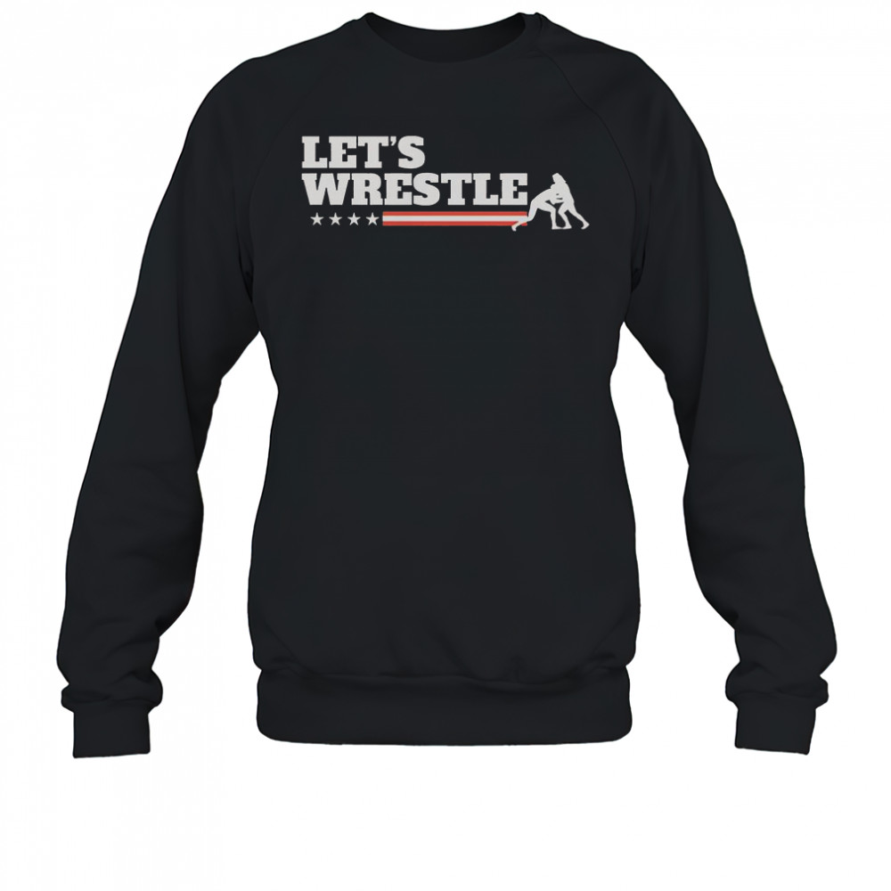 Let’s Wrestle USA T-Shirt Sweatshirt