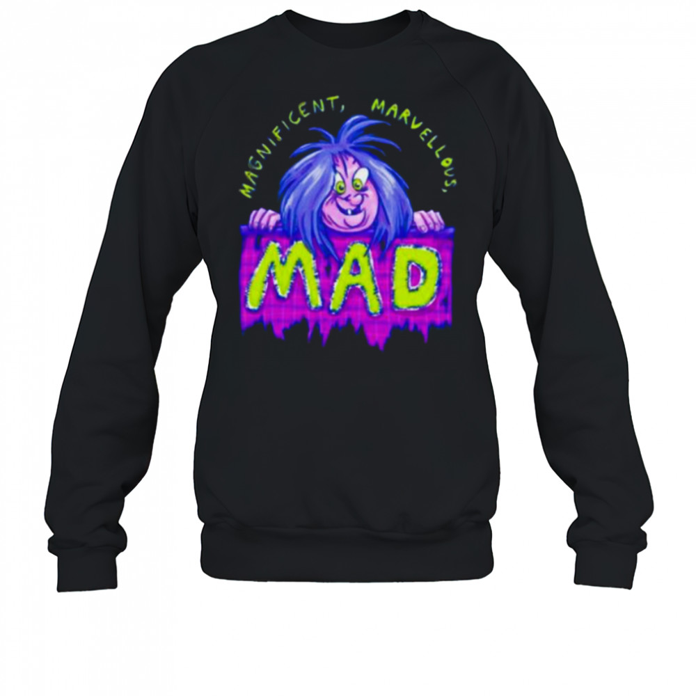 Magnificent marvellous mad shirt Sweatshirt