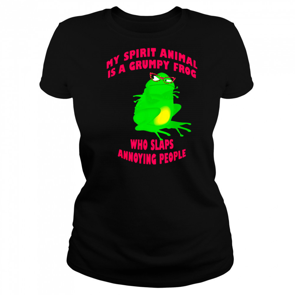 My Spirit Animal Is A Grumpy Frog Who Slaps Annoying People shirt Women's T-shirt