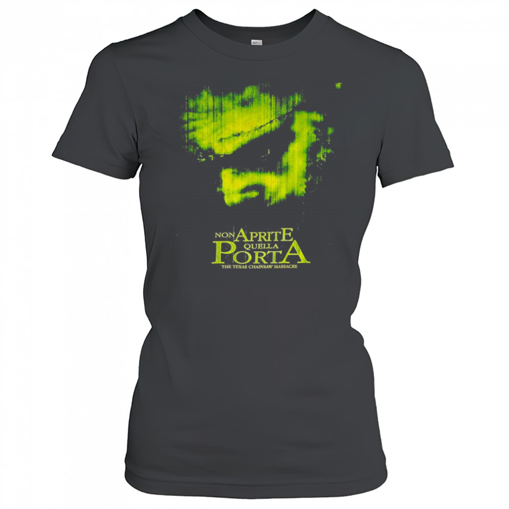 Non Aprite Quella Porta the Texas Chainsaw massacre shirt Women's T-shirt