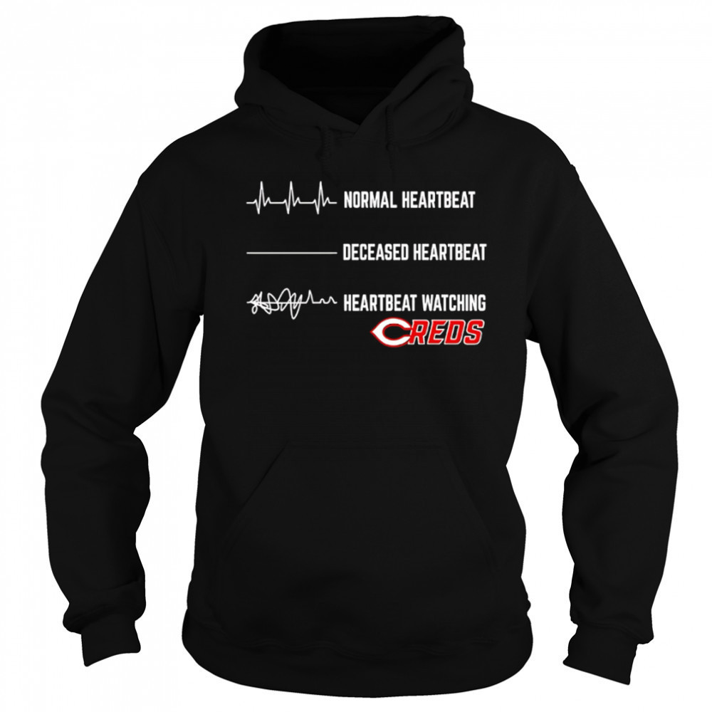 Normal Heartbeat Deceased Heartbeat Heartbeat Watching Cincinnati Reds shirt Sweatshirt