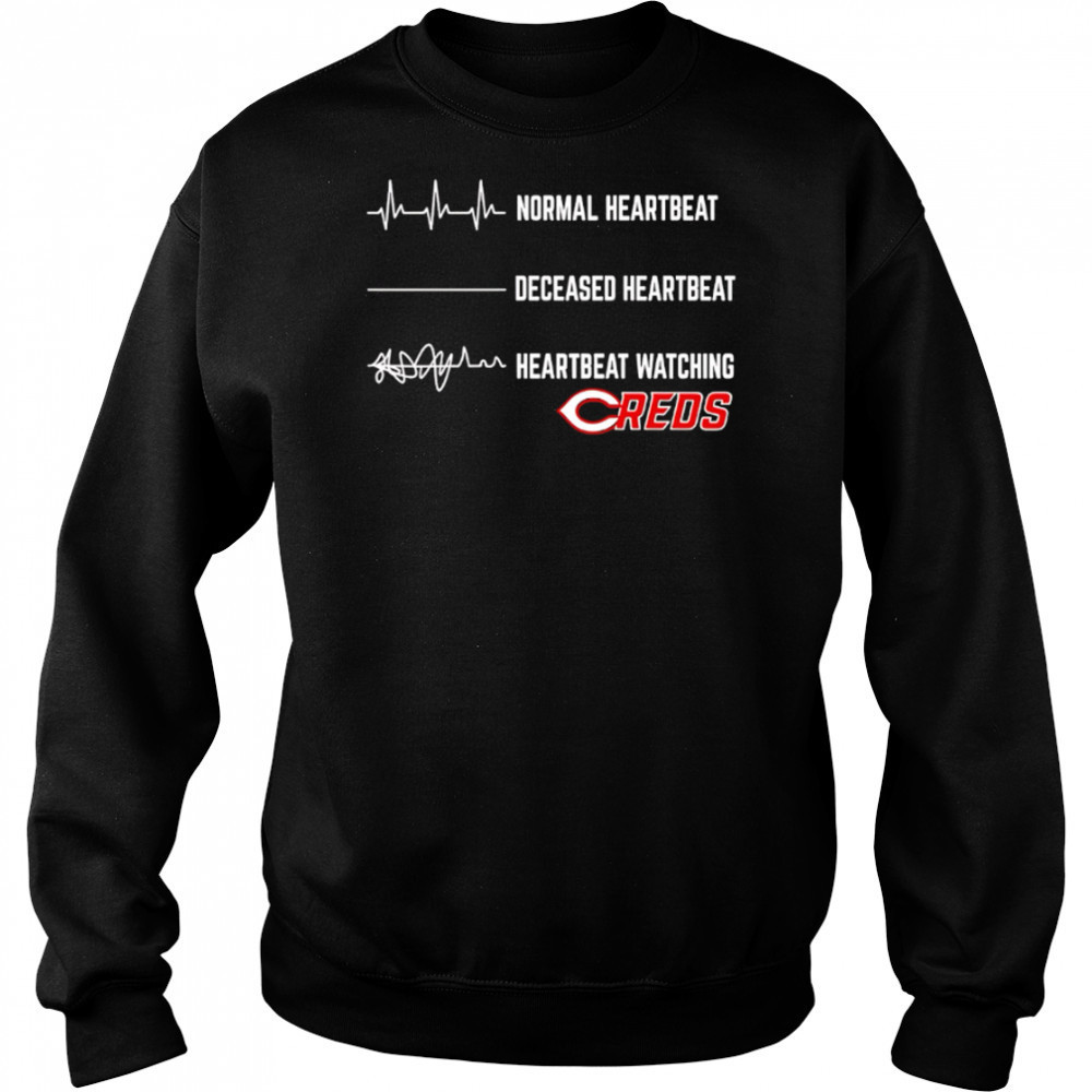 Normal Heartbeat Deceased Heartbeat Heartbeat Watching Cincinnati Reds shirt Hoodie
