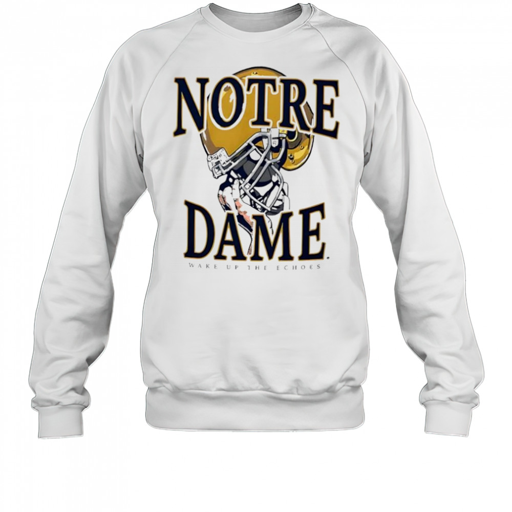 Notre Dame Fighting Irish wake up the echoes helmet shirt Sweatshirt