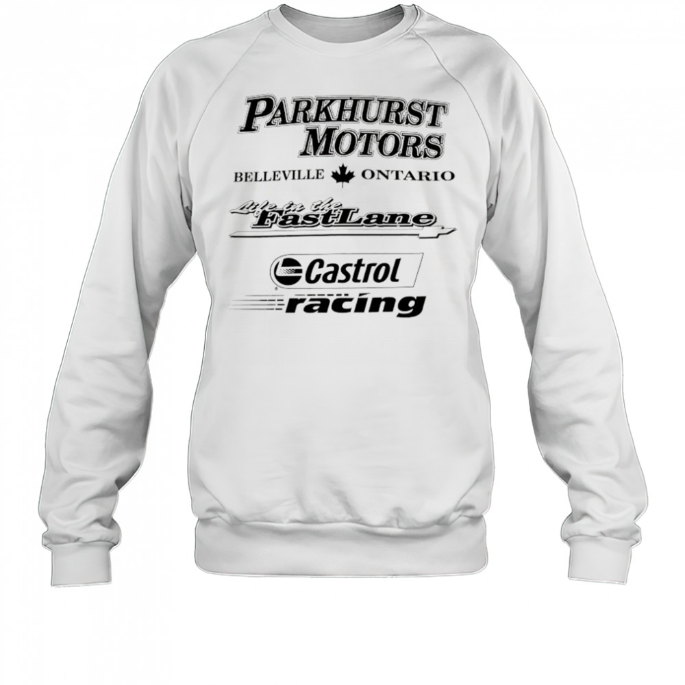 Parkhurst Motors Belleville Ontario Castrol Racing shirt Sweatshirt