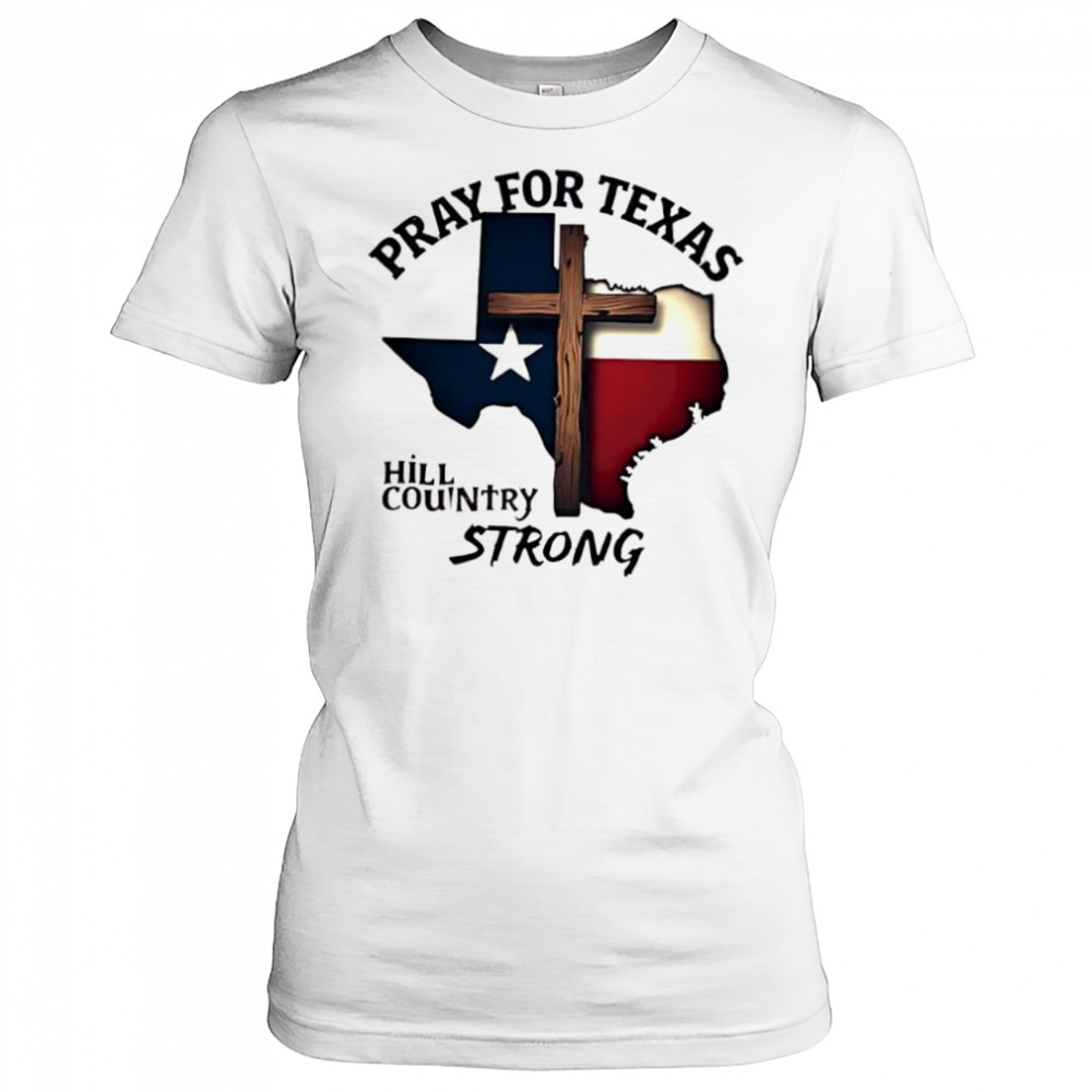 Pray for Texas hill country strong cross shirt Women's T-shirt