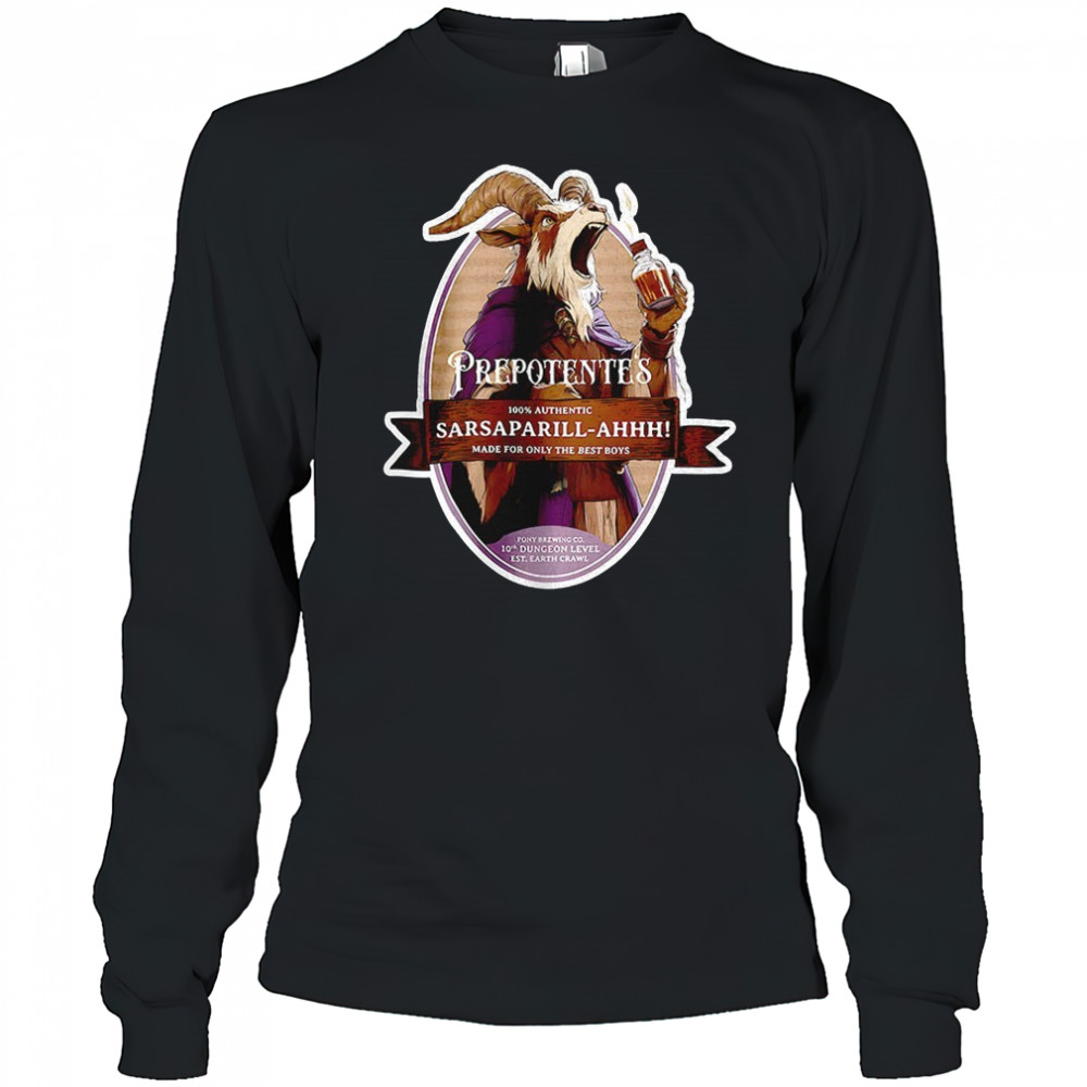 Prepotentes Sarsaparill Ahhh made for only the best boys shirt Long Sleeved
