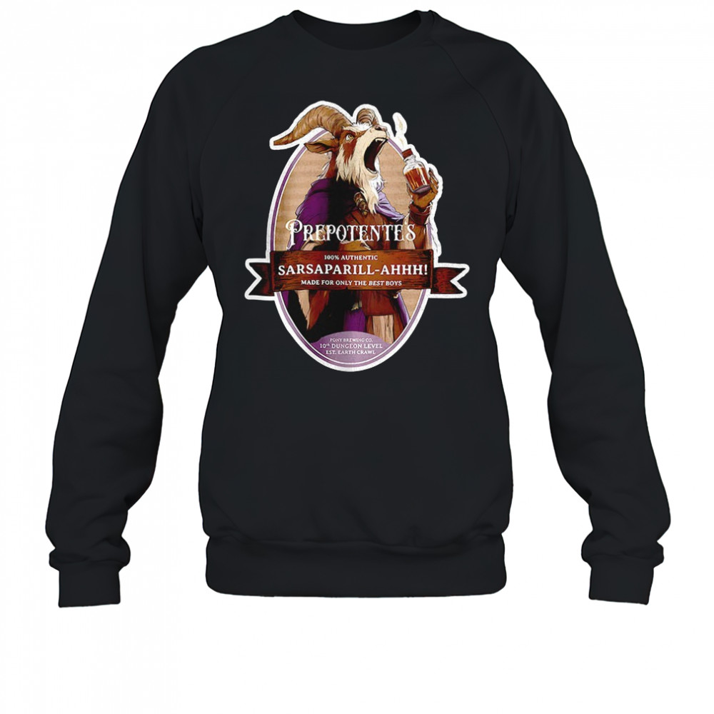 Prepotentes Sarsaparill Ahhh made for only the best boys shirt Sweatshirt