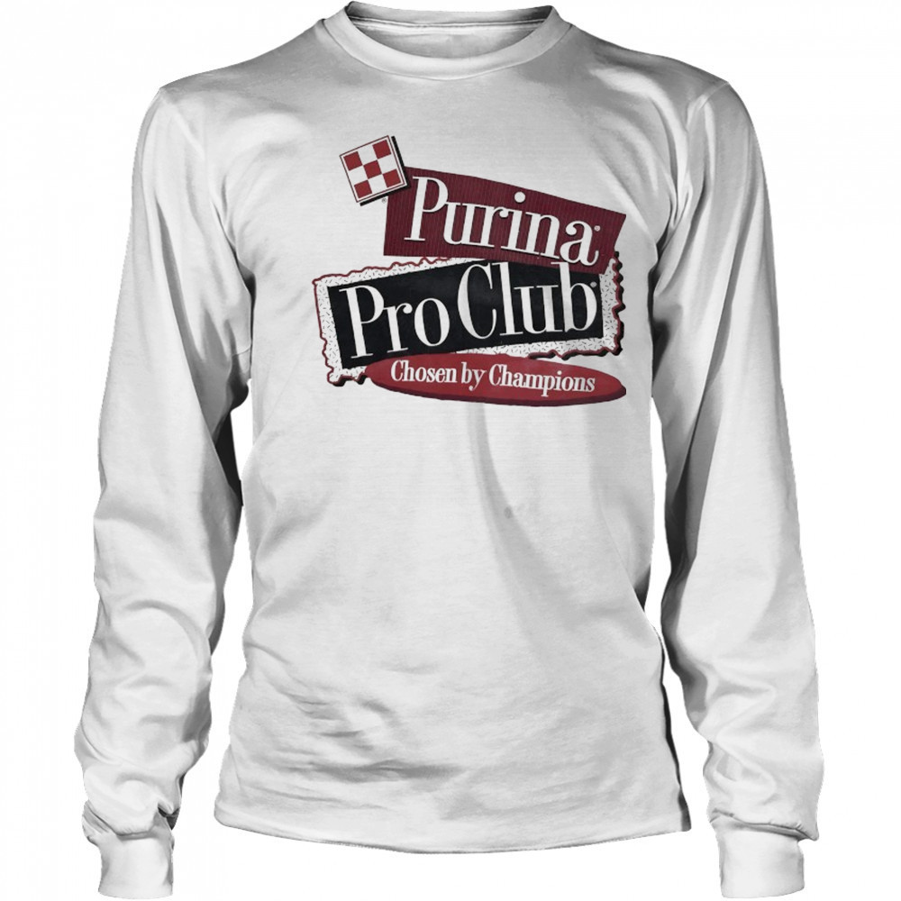 Purina Pro Club Chosen by Champions Dog Breeder shirt Long Sleeved