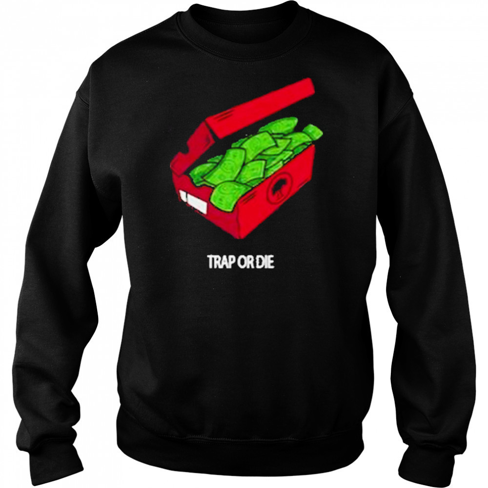 Push Trees Trap Or Die Shirt Hoodie