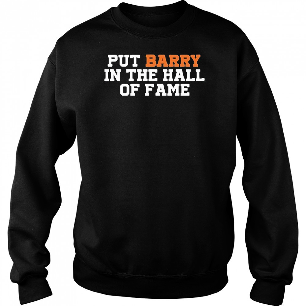 Put Barry In The Hall Of Fame Shirt Hoodie