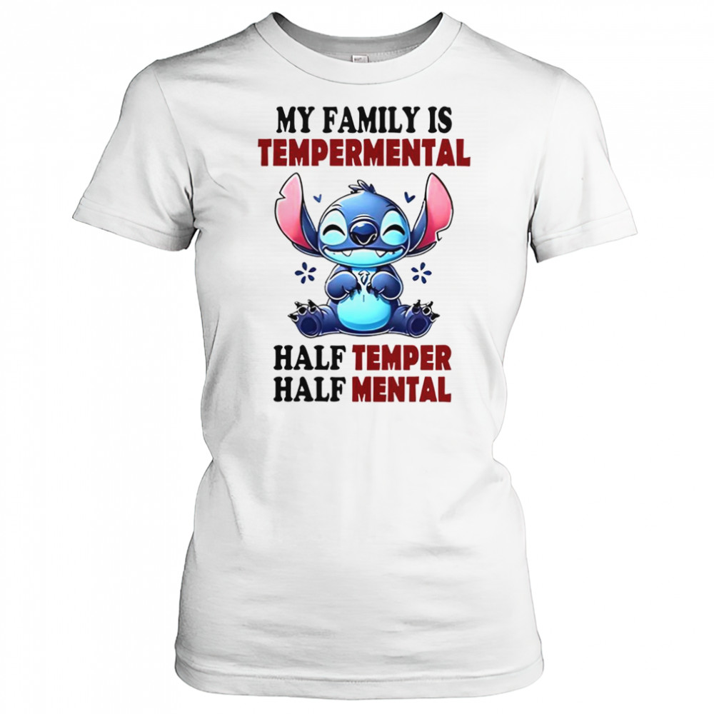Stitch My Family Is Tempermental Half Temper Half Mental T-Shirt Women's T-shirt