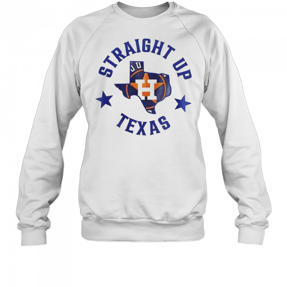 Straight Up Texas Houston Astros T-Shirt Sweatshirt