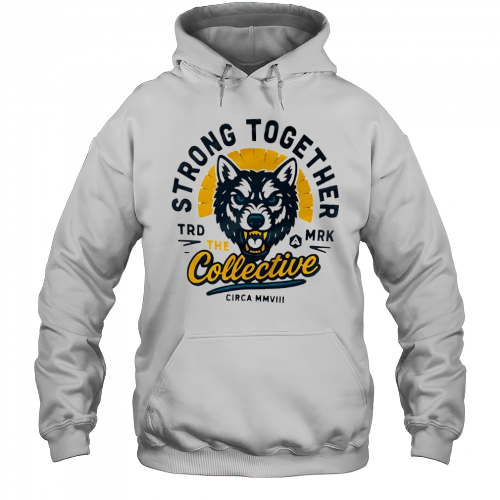 Strong Together The Collective Circa Mmviii logo shirt Hoodie
