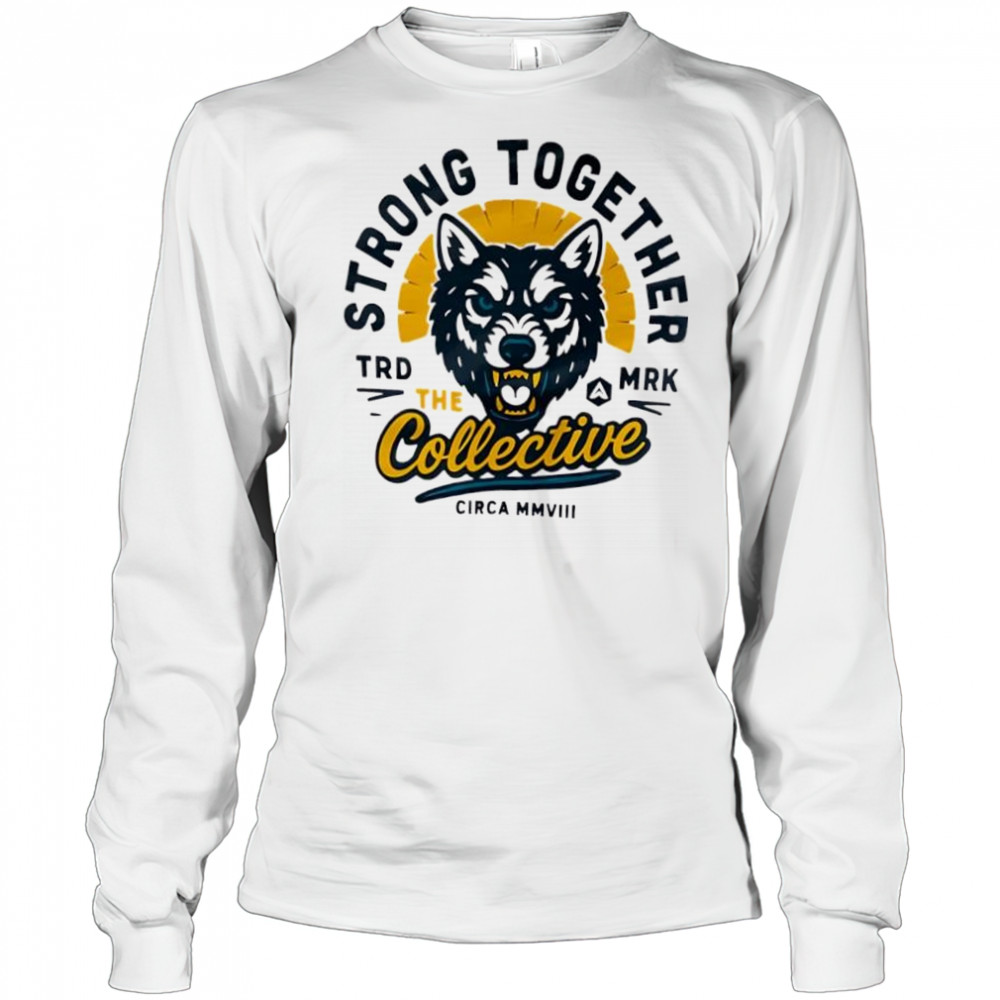 Strong Together The Collective Circa Mmviii logo shirt Long Sleeved