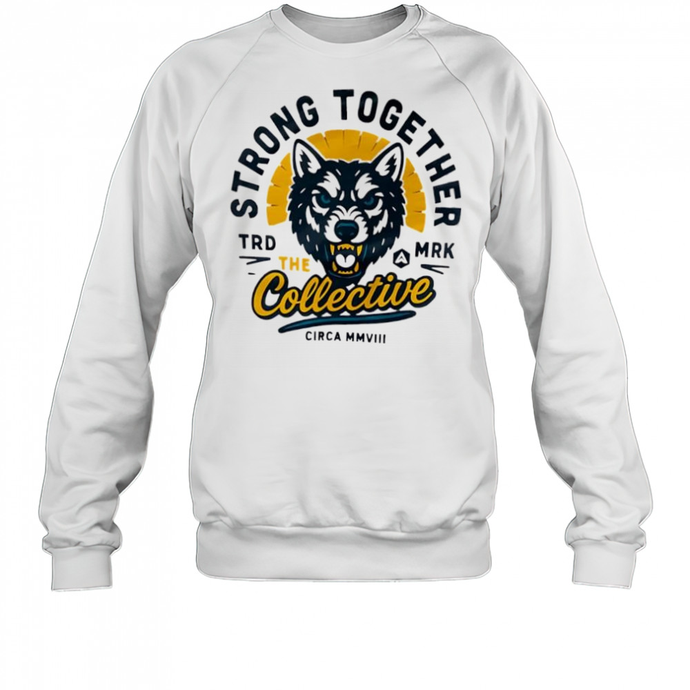 Strong Together The Collective Circa Mmviii logo shirt Sweatshirt