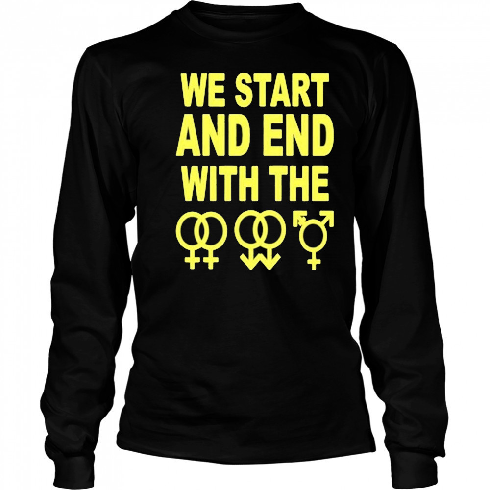 We Start And End With The Lgbtqia T-Shirt Long Sleeved