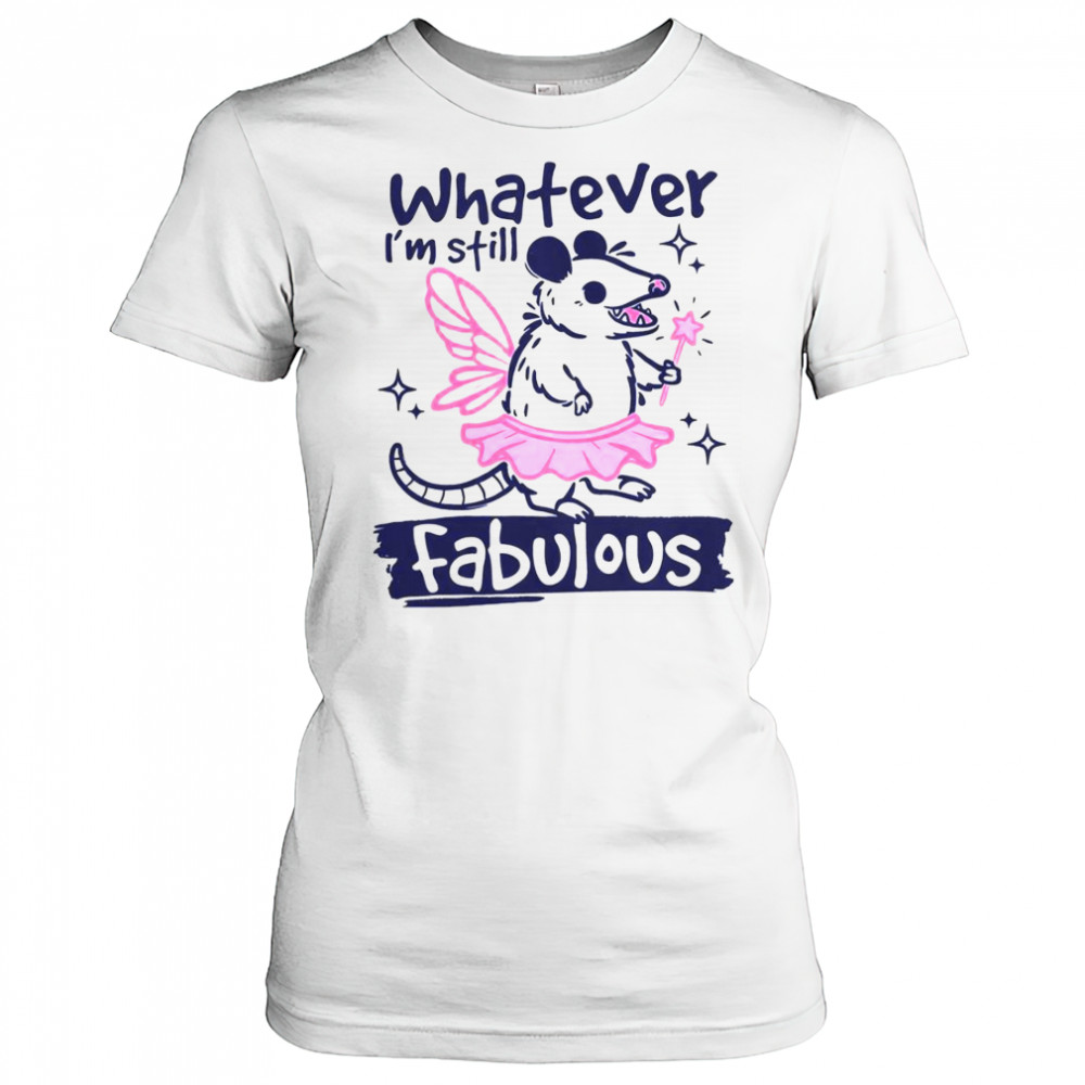 Whatever I’m Still Fabulous Opossum T-Shirt Women's T-shirt