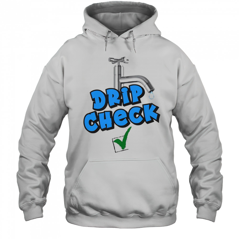 Drip check water tap shirt Hoodie