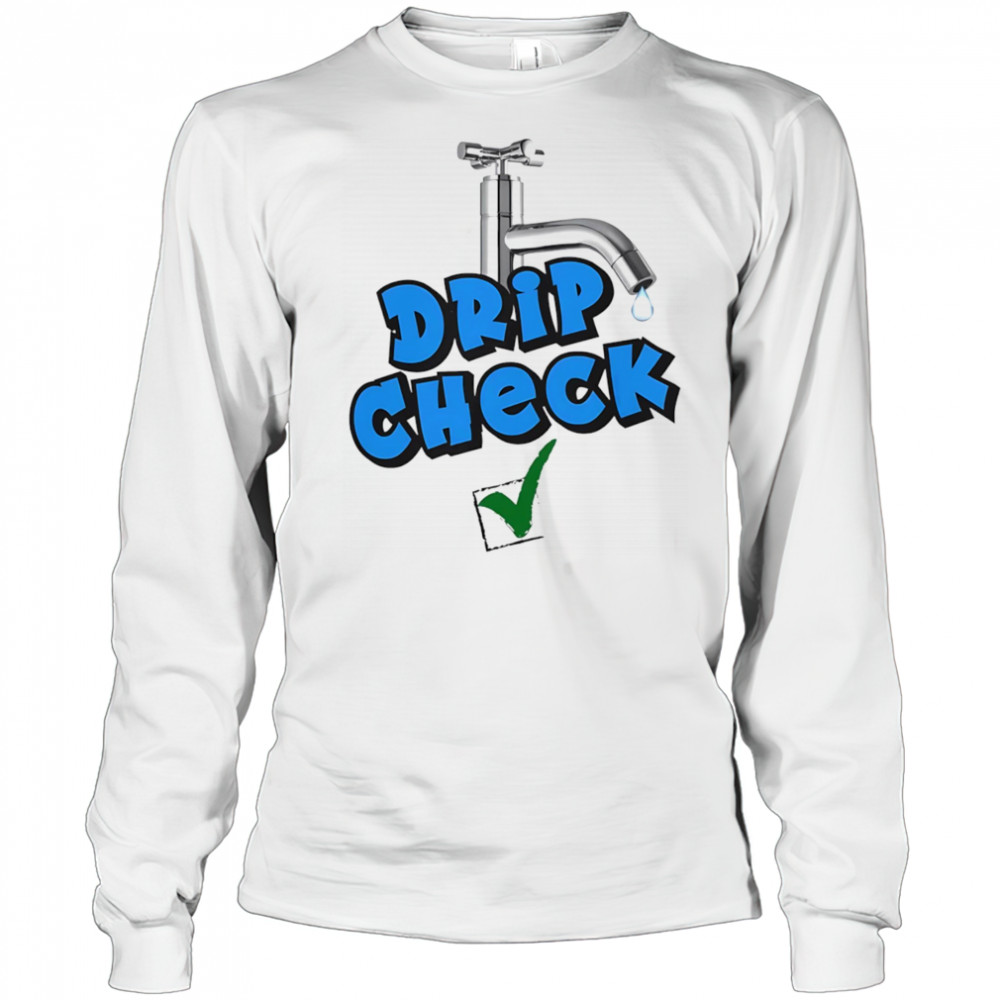 Drip check water tap shirt Long Sleeved