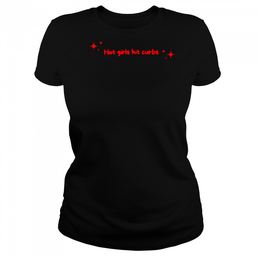 Hot girls hit curbs shirt Women's T-shirt
