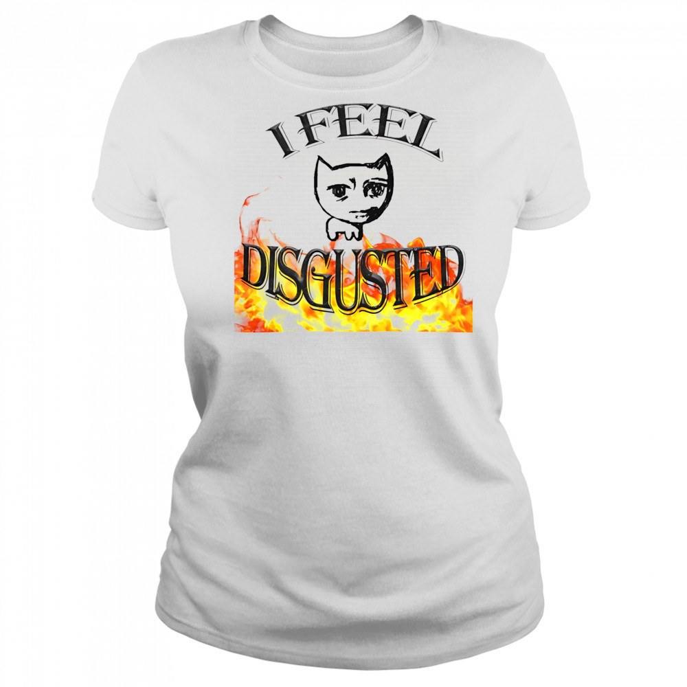 I feel disgusted cat meme shirt Women's T-shirt