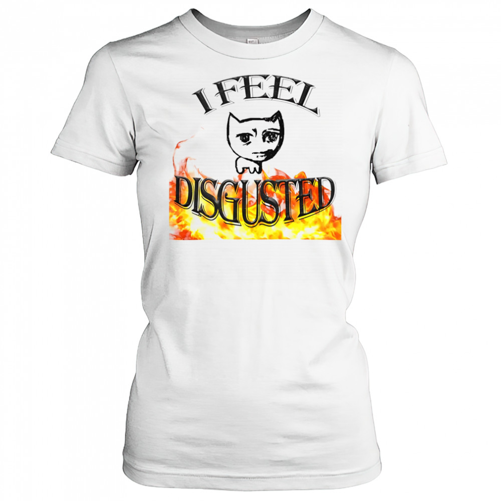 I feel disgusted cat meme shirt Women's T-shirt