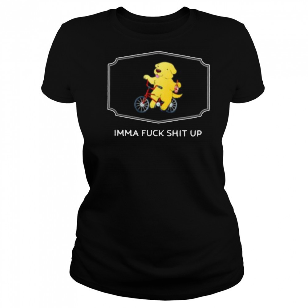 Imma fuck shit up shirt Women's T-shirt