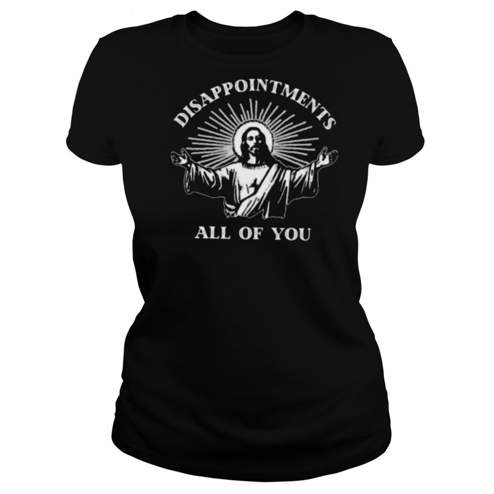 Jesus disappointments all of you shirt Women's T-shirt