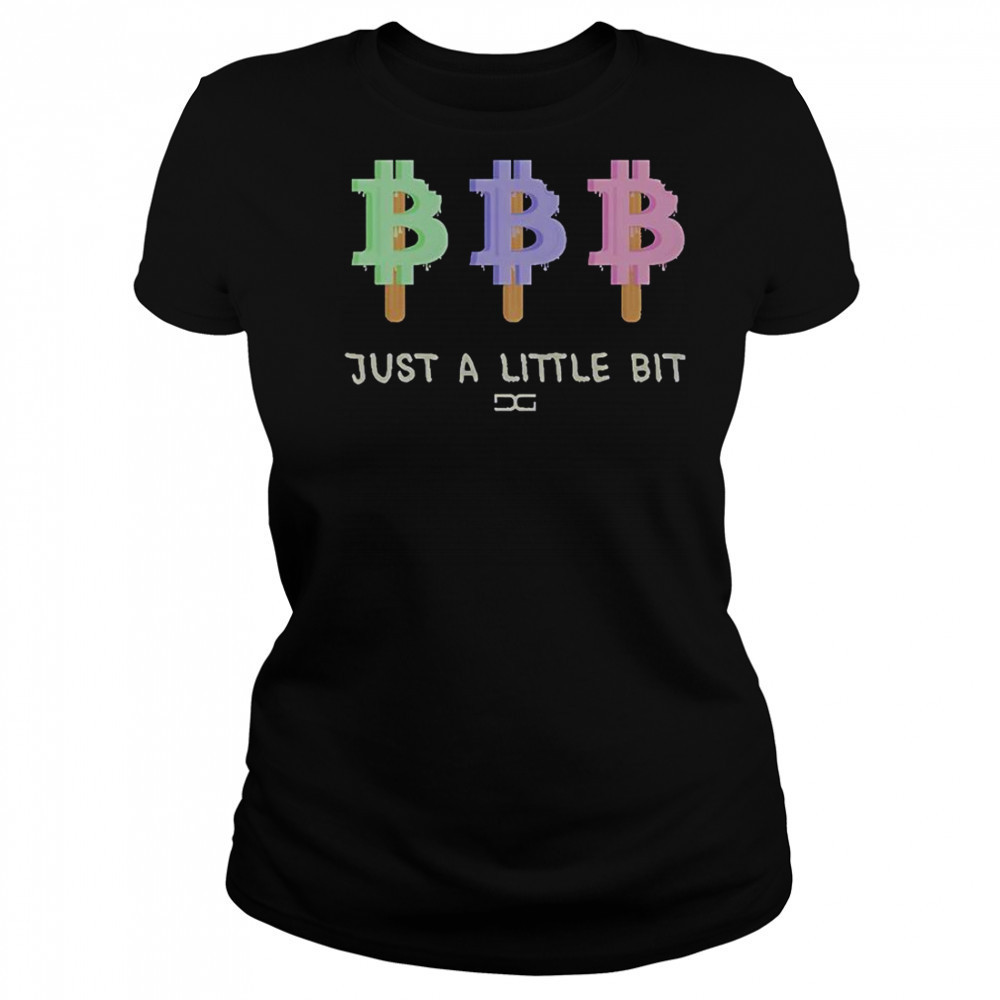 Just A Little Bit T-Shirt Women's T-shirt
