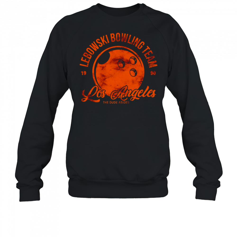 Lebowski Bowling Team Los Angeles the dude abides shirt Sweatshirt